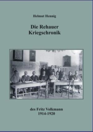Die Rehauer Kriegschronik des Fritz Volkmann 1914-1920 | Bundesamt für magische Wesen