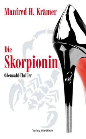 Die Skorpionin Odenwald Krimi - Ein echter Thriller | Manfred H. Krämer