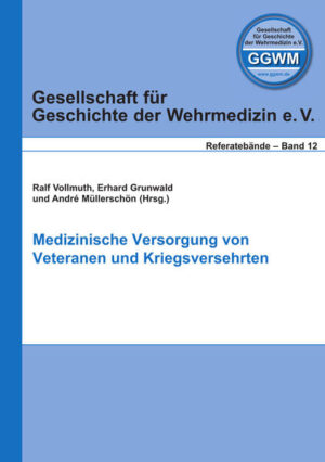 Medizinische Versorgung von Veteranen und Kriegsversehrten | Ralf Vollmuth, Erhard Grunwald, André Müllerschön