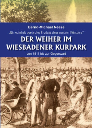Der Weiher im Wiesbadener Kurpark von 1811 bis zur Gegenwart | Bundesamt für magische Wesen