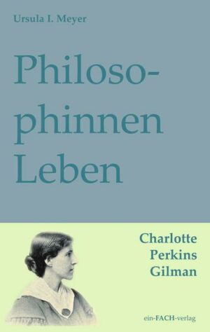 PhilosophinnenLeben: Charlotte Perkins Gilman | Bundesamt für magische Wesen