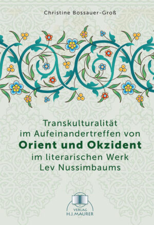 Transkulturalität im Aufeinandertreffen von Orient und Okzident im literarischen Werk Lev Nussimbaums | Bundesamt für magische Wesen