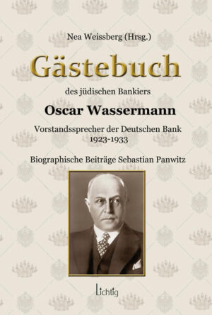 Das Gästebuch des jüdischen Bankiers Oscar Wassermann | Sebastian Panwitz