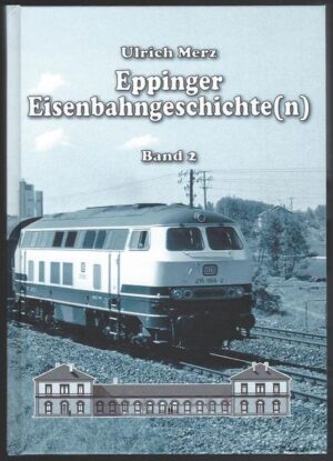 Eppinger Eisenbahngeschichte(n) Band 2 | Bundesamt für magische Wesen