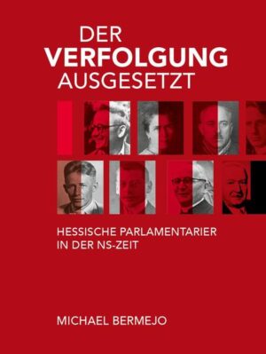 Der Verfolgung ausgesetzt - Hessische Parlamentarier in der NS-Zeit | Bundesamt für magische Wesen