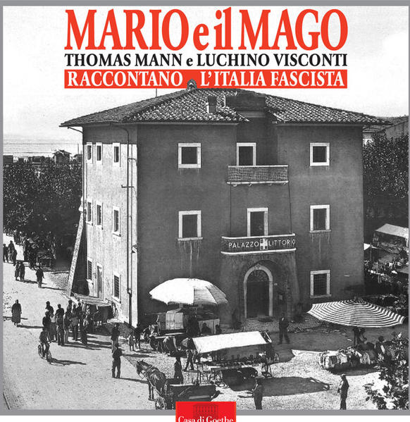 Mario und der Zauberer. Thomas Mann und Luchino Visconti erzählen vom faschistischen Italien | Bundesamt für magische Wesen