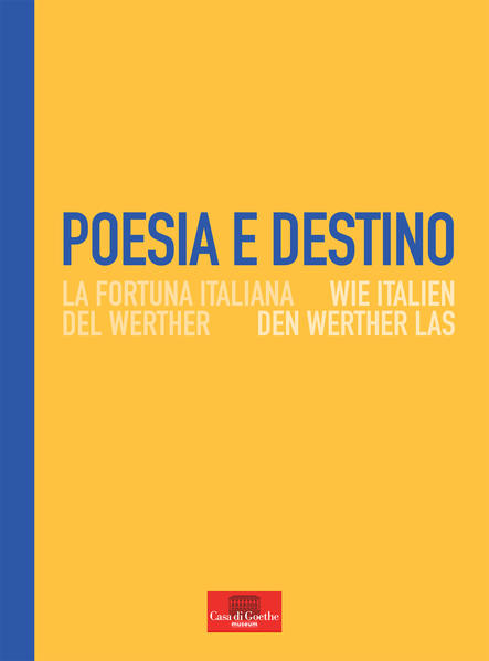 Poesia e destino. Wie Italien den Werther las: La fortuna italiana del Werther | Bundesamt für magische Wesen