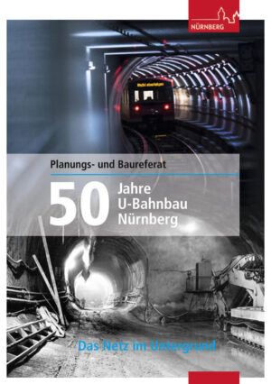 50 Jahre U-Bahnbau Nürnberg | Bundesamt für magische Wesen