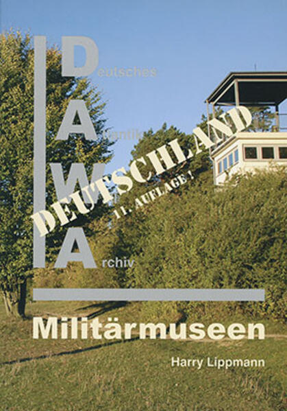 DAWA Sonderbände / Militärmuseen in Deutschland | Harry Lippmann