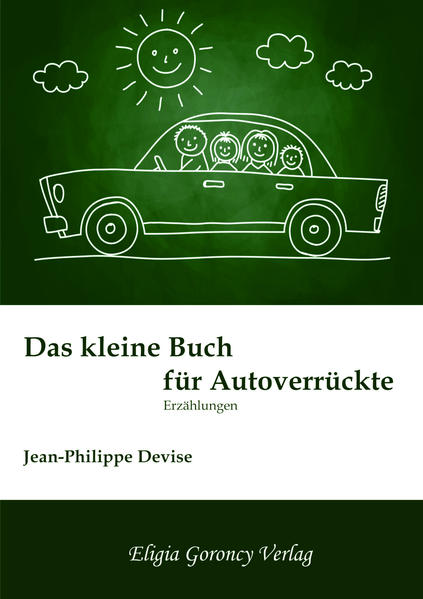 Drei köstliche Erzählungen um das Automobil aus der Feder des preisgekrönten, französischen, in Deutschland lebenden Autors Jean-Philippe Devise