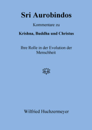 Sri Aurobindos Kommentare zu Krishna, Buddha und Christus | Bundesamt für magische Wesen