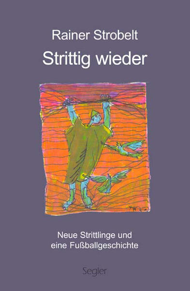 Neue Strittlinge und eine Fußballgeschichte des Meisters der Prosa-Miniaturen, Rainer Strobelt