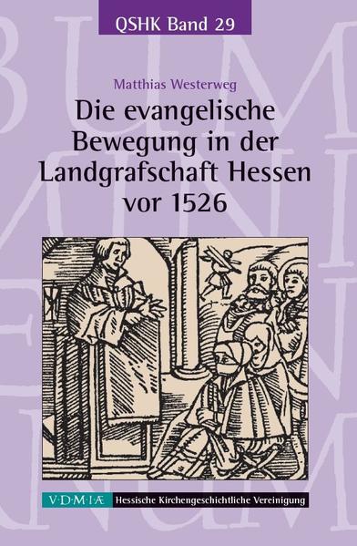 Die evangelische Bewegung in der Landgrafschaft Hessen vor 1526 | Bundesamt für magische Wesen