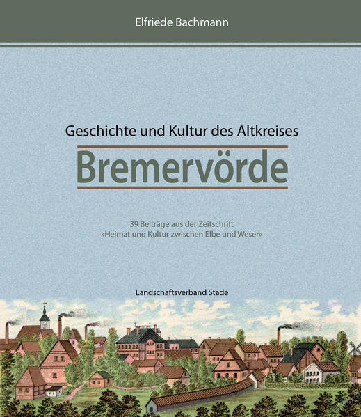 Geschichte und Kultur des Altkreises Bremervörde | Elfriede Bachmann