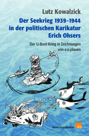 Der Seekrieg 1939-1944 in der politischen Karikatur Erich Ohsers | Bundesamt für magische Wesen