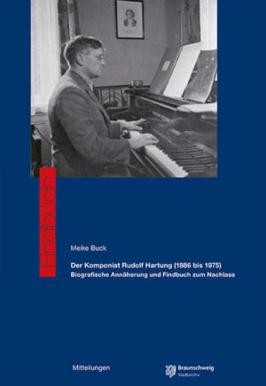 Der Komponist Rudolf Hartung (1886 bis 1975) - Biografische Annäherung und Findbuch zum Nachlass | Bundesamt für magische Wesen