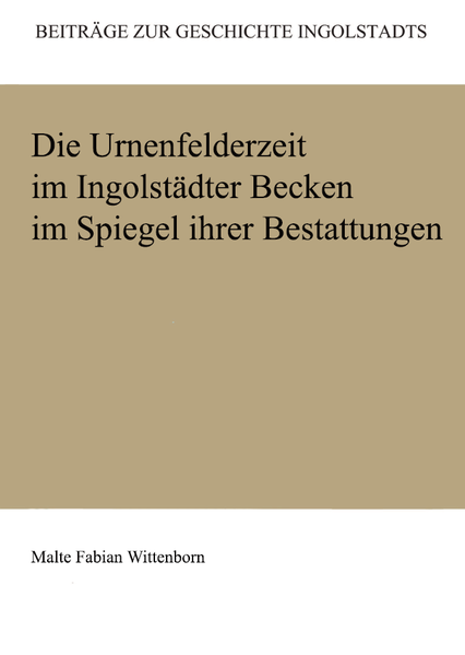 Die Urnenfelderzeit im Ingolstädter Becken im Spiegel ihrer Bestattungen | Bundesamt für magische Wesen