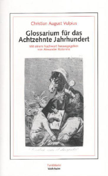 Ganz anders als heute war Christian August Vulpius (1762-1827) in seiner Zeit fast so bekannt wie sein Schwager Goethe. Der Weimarer Bibliothekar verfaßte rund 45 Bühnenstücke und fast 70 Romane. Nur der Bestseller "Rinaldo Rinaldini, der Räuberhauptmann" (1799) ist bis heute greifbar. Daß es sich noch immer lohnt, Vulpius zu lesen, zeigt das satirische "Glossarium für das Achtzehnte Jahrhundert" (1788). Es ist eine zeitkritische Aphorismensammlung in Form eines satirischen Wörterbuchs. Zu fast jedem Thema der Aufklärung finden sich hier spöttische Einträge.