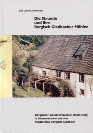 Die Strunde und ihre Bergisch Gladbacher Mühlen | Bundesamt für magische Wesen