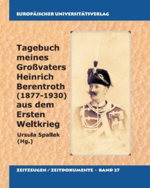 Tagebuch aus dem ersten Weltkrieg meines Großvaters Heinrich Berentroth (1877-1930) | Bundesamt für magische Wesen