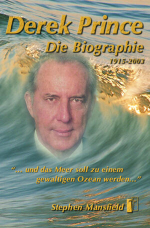 Derek Prince - Die Biographie 1915 - 2003 | Bundesamt für magische Wesen