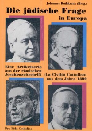 Eine Artikelserie der römischen Jesuitenzeitschrift La Civilta cattolica aus dem Jahre 1890. Mit einer erläuternden Anmerkungen eines bekehrten amerikanischen Juden aus dem Jahre 2000. Aus dem Italienischen übersetzt unter Beifügung des Originaltextes in verkleinertem Faksimile als Anhang.