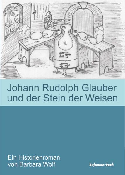 Johann Rudolph Glauber und der Stein der Weisen | Bundesamt für magische Wesen