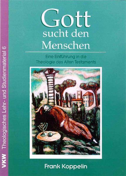 Eine erste Einführung in die Theologie des Alten Testamentes für Theologiestudenten