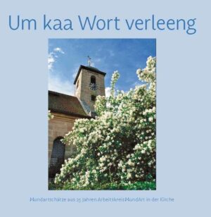 Ein "Best of" des Arbeitskreises Mundart in der Kirche aus allen Bayerischen Regionen