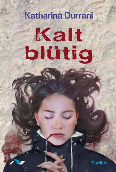 Kalt blütig | Katharina Durrani