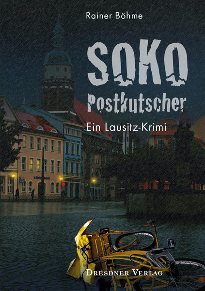 SoKo Postkutscher Ein Lausitz-Krimi | Rainer Böhme