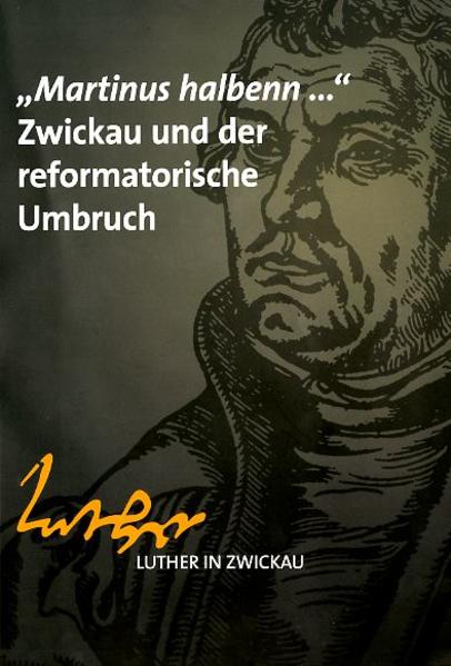 Martinus halbenn.. Zwickau und der reformatorische Umbruch | Bundesamt für magische Wesen