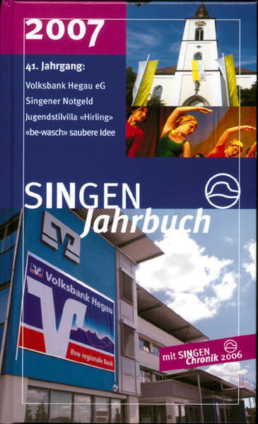 Singen Jahrbuch 2007 | Theo Hense, Hermann Binder, Dietmar Weber, Walter Möll, Klaus-Michael Peter, Daniel Wilhelm, Burkhard Helpap, Axel Probst, Barbara Grieshaber, Johannes Fröhlich, Roland Kessinger, Jörg Wöllper und Reinhild Kappes