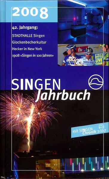 Singen Jahrbuch 2008 | Walter Möll, Gunnar Bamberg, Walter Fröhlich, Hans Flügel, Franz Götz, Lothar Stetz, Sebastian Hausendorf, Dietmar Weber, Wilhelm J Waibel, Jürgen Hald, Klaus-Michael Peter, Roland Kessinger und Reinhild Kappes