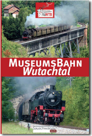 Museumsbahn Wutachtal - Wutachtalbahn - Sauschwänzlebahn | Klaus-Michael Peter und Gerhard Scheu
