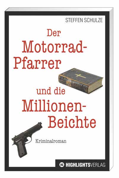 Der Motorradpfarrer und die Millionenbeichte | Steffen Schulze