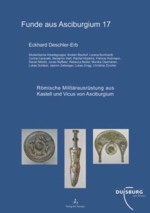 Römische Militärausrüstung aus Kastell und Vicus von Asciburgium | Bundesamt für magische Wesen