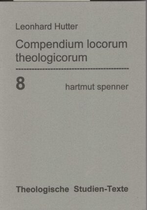 Compendium locorum theologicorum ex Scriptura S. et libro Concordantiae collectum | Bundesamt für magische Wesen