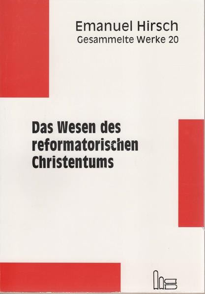 Emanuel Hirsch - Gesammelte Werke / Das Wesen des reformatorischen Christentums | Bundesamt für magische Wesen
