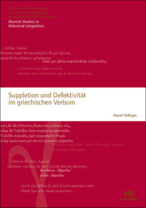 Suppletion und Defektivität im griechischen Verbum | Daniel Kölligan