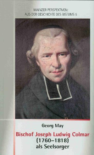 Bischof Joseph Ludwig Colmar (1760-1818) als Seelsorger | Bundesamt für magische Wesen