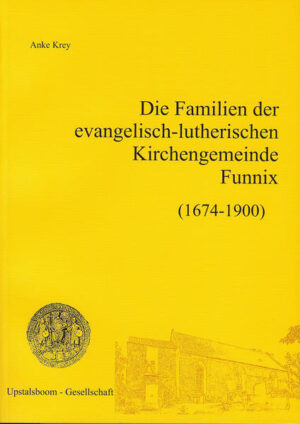 Die Familien der evangelisch-lutherischen Kirchengemeinde Funnix 1674 -1900 | Bundesamt für magische Wesen