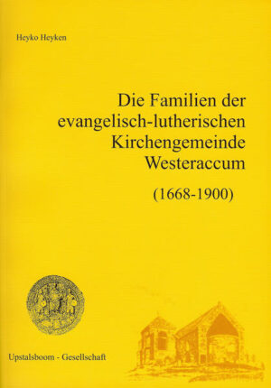 Die Familien der ev.-luth. Kirchengemeinde Westeraccum 1668-1900 | Bundesamt für magische Wesen