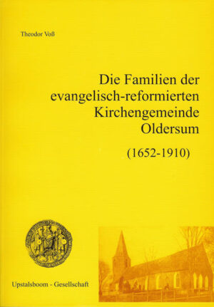 Die Familien der evangelisch-reformierten Kirchengemeinde Oldersum (1652-1910) | Bundesamt für magische Wesen