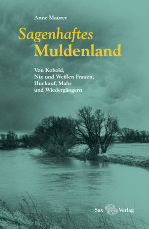 Sagenhaftes Muldenland: Von Kobold, Nix und Weißen Frauen, Huckauf, Mahr und Wiedergängern | Bundesamt für magische Wesen