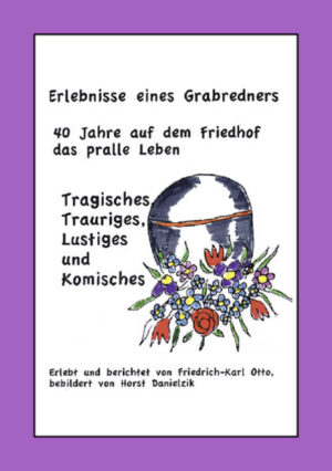 Tragisches, Trauriges, Lustiges und Komisches Erlebt und berichtet von Friedrich-Karl Otto