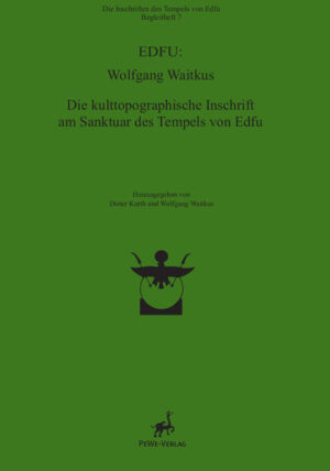 Begleitheft / Die kulttopographische Inschrift am Sanktuar des Tempels von Edfu | Wolfgang Waitkus