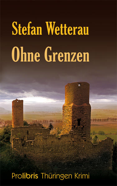 Ohne Grenzen Thüringen Krimi | Stefan Wetterau