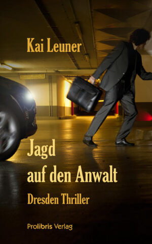 Jagd auf den Anwalt Dresden Thriller | Kai Leuner