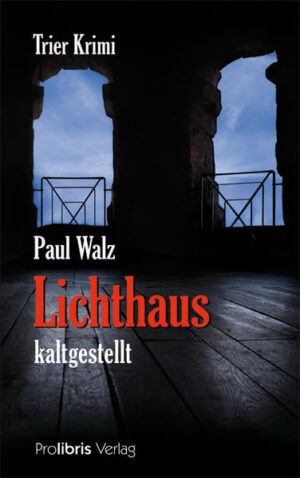 Lichthaus kaltgestellt Trier Krimi | Paul Walz